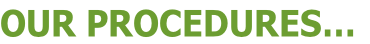 Our Procedures…
